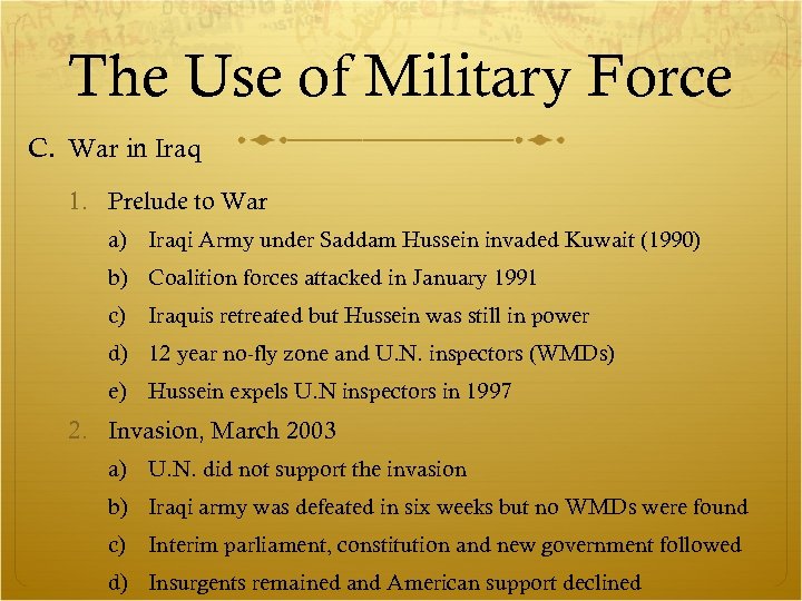 The Use of Military Force C. War in Iraq 1. Prelude to War a)