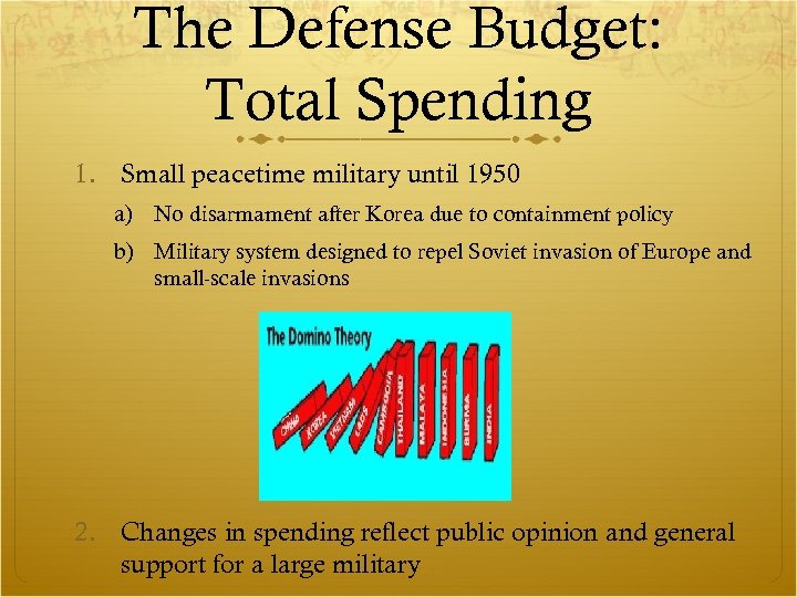 The Defense Budget: Total Spending 1. Small peacetime military until 1950 a) No disarmament