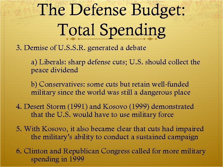 The Defense Budget: Total Spending 3. Demise of U. S. S. R. generated a