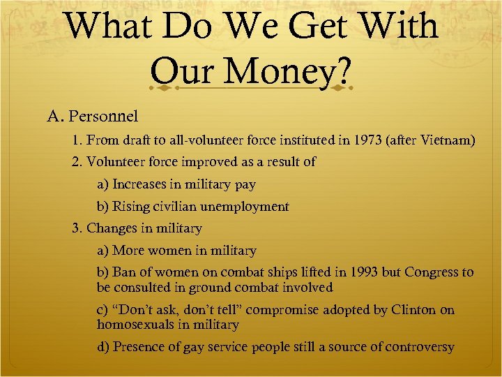 What Do We Get With Our Money? A. Personnel 1. From draft to all-volunteer