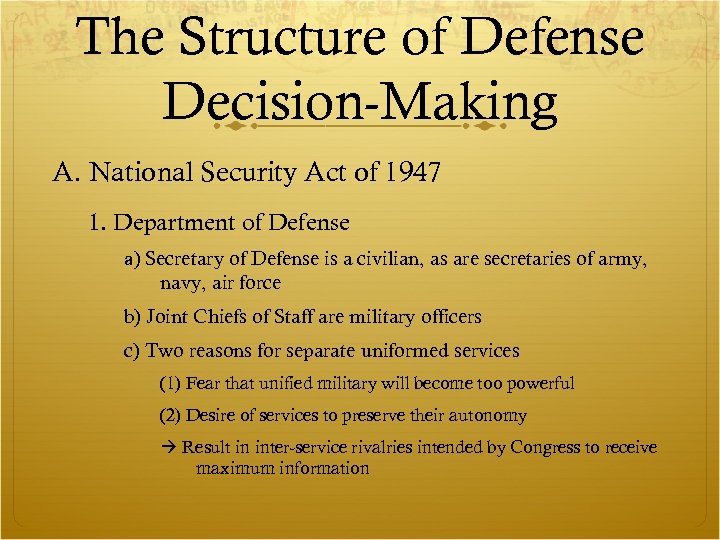 The Structure of Defense Decision-Making A. National Security Act of 1947 1. Department of