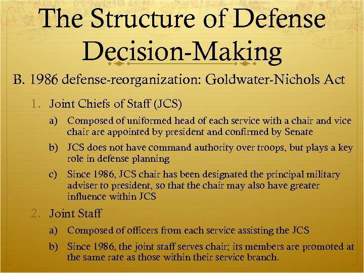 The Structure of Defense Decision-Making B. 1986 defense-reorganization: Goldwater-Nichols Act 1. Joint Chiefs of