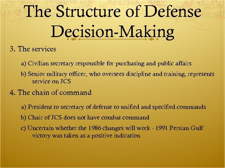 The Structure of Defense Decision-Making 3. The services a) Civilian secretary responsible for purchasing