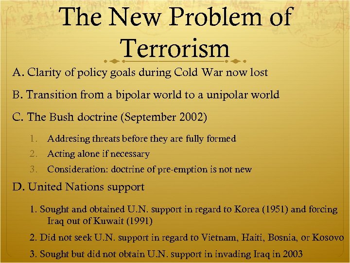The New Problem of Terrorism A. Clarity of policy goals during Cold War now