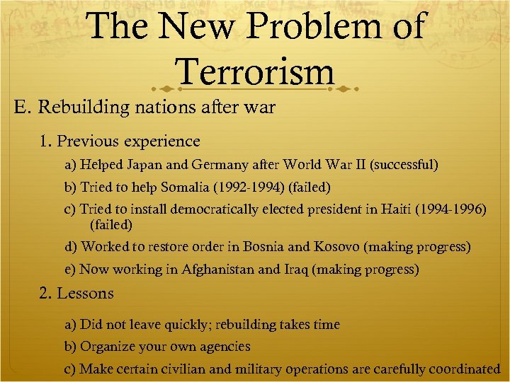 The New Problem of Terrorism E. Rebuilding nations after war 1. Previous experience a)