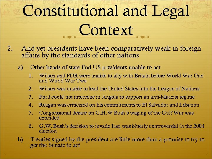 Constitutional and Legal Context 2. And yet presidents have been comparatively weak in foreign