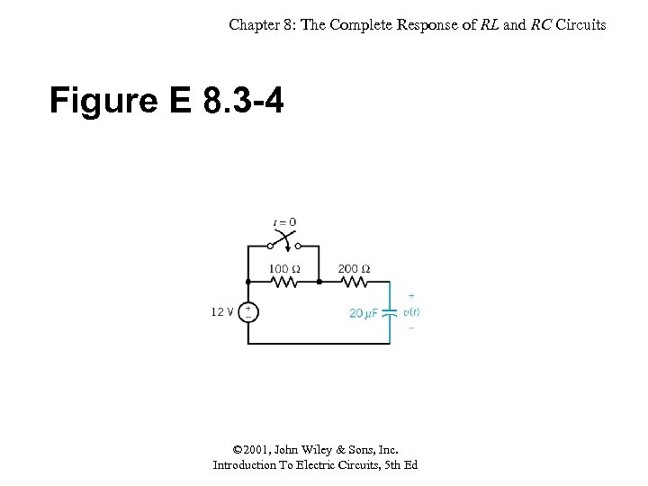 Chapter 8: The Complete Response of RL and RC Circuits Figure E 8. 3
