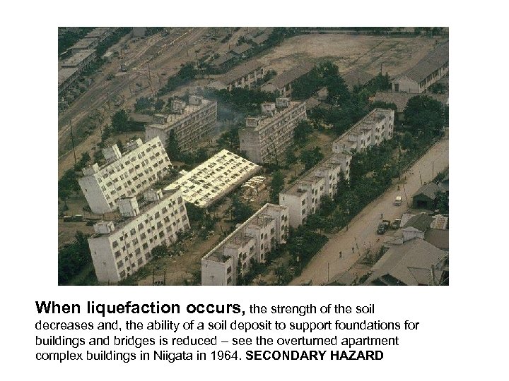 When liquefaction occurs, the strength of the soil decreases and, the ability of a
