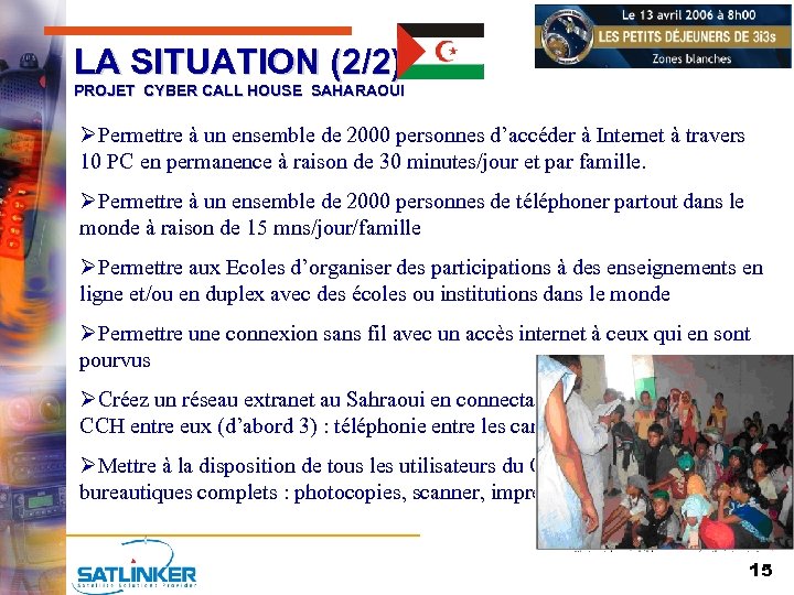 LA SITUATION (2/2) PROJET CYBER CALL HOUSE SAHARAOUI ØPermettre à un ensemble de 2000