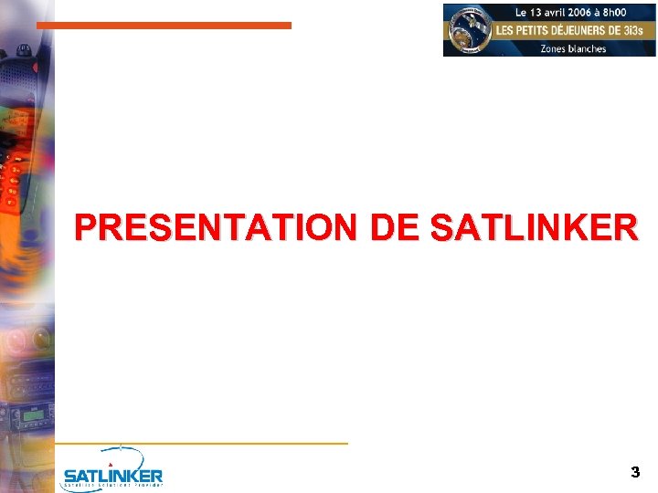 PRESENTATION DE SATLINKER 3 