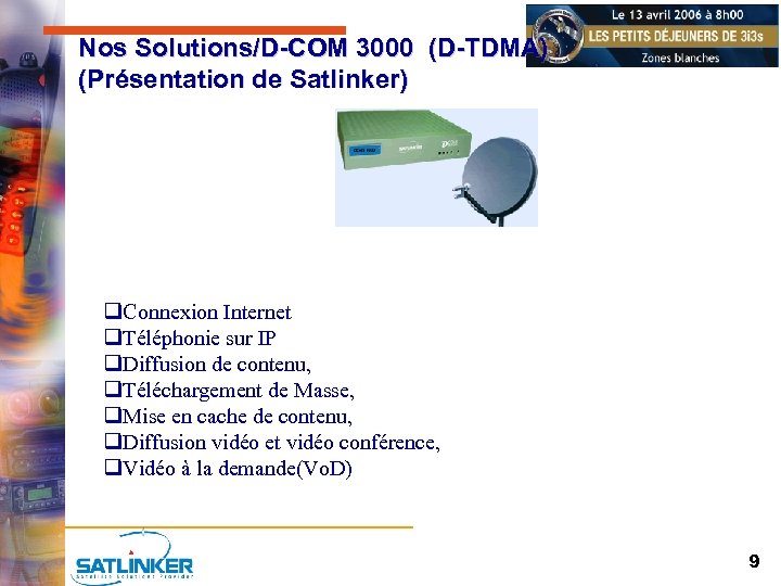 Nos Solutions/D-COM 3000 (D-TDMA) (Présentation de Satlinker) q. Connexion Internet q. Téléphonie sur IP