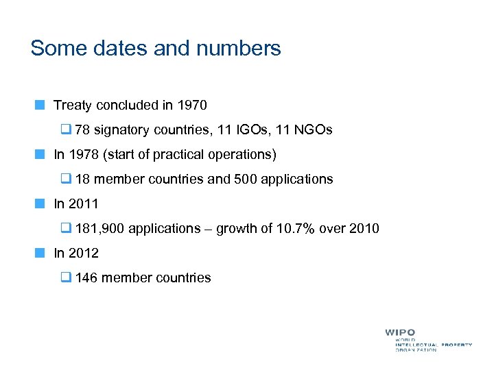 Some dates and numbers Treaty concluded in 1970 q 78 signatory countries, 11 IGOs,