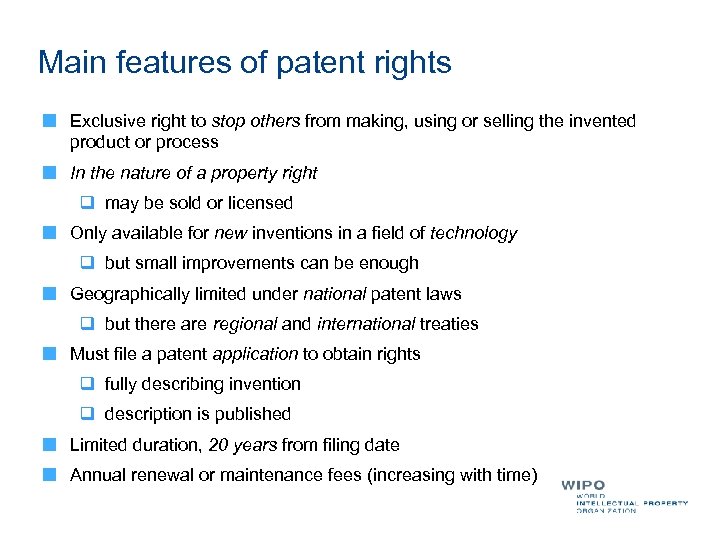 Main features of patent rights Exclusive right to stop others from making, using or