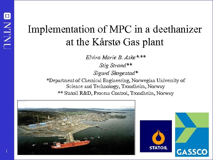 Implementation of MPC in a deethanizer at the Kårstø Gas plant Elvira Marie B.