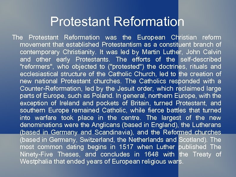 Protestant Reformation The Protestant Reformation was the European Christian reform movement that established Protestantism