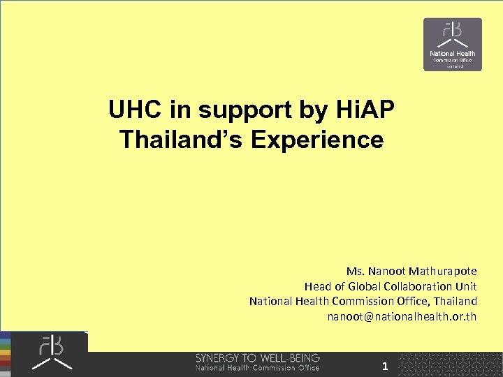 UHC in support by Hi. AP Thailand’s Experience Ms. Nanoot Mathurapote Head of Global