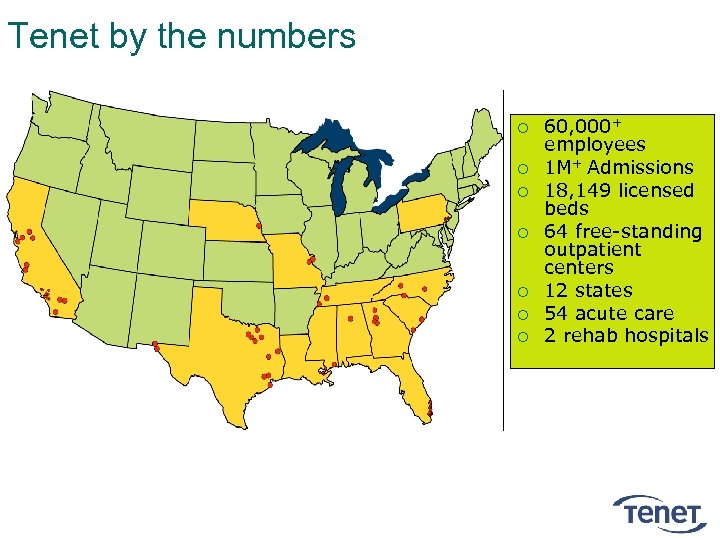 Tenet by the numbers ¡ ¡ ¡ ¡ 60, 000+ employees 1 M+ Admissions