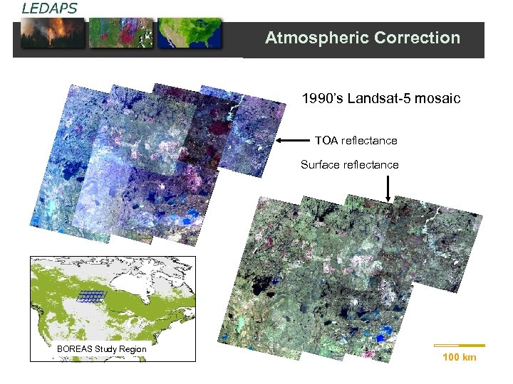 Atmospheric Correction 1990’s Landsat-5 mosaic TOA reflectance Surface reflectance 100 km BOREAS Study Region