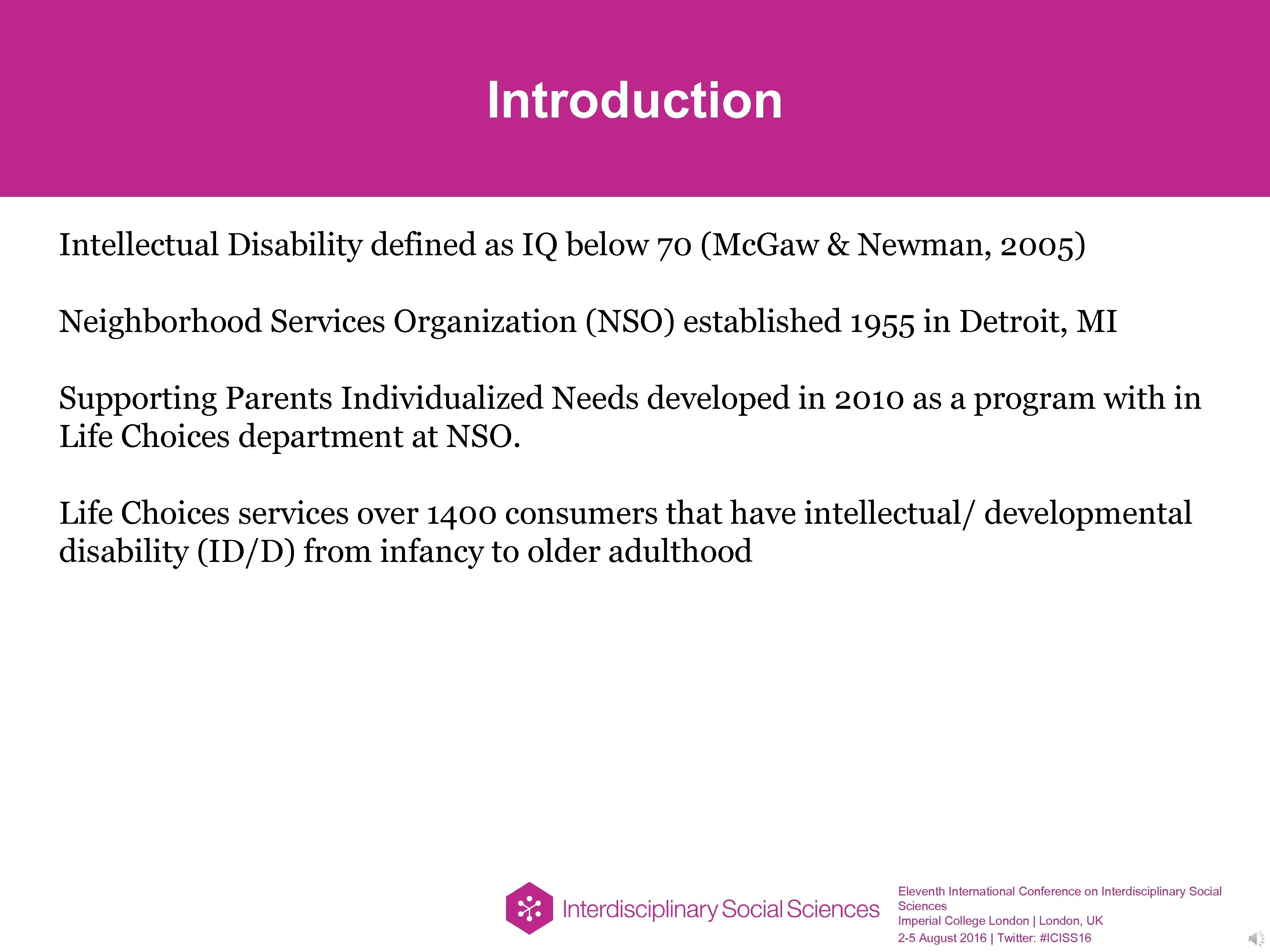 Introduction Intellectual Disability defined as IQ below 70 (Mc. Gaw & Newman, 2005) Neighborhood