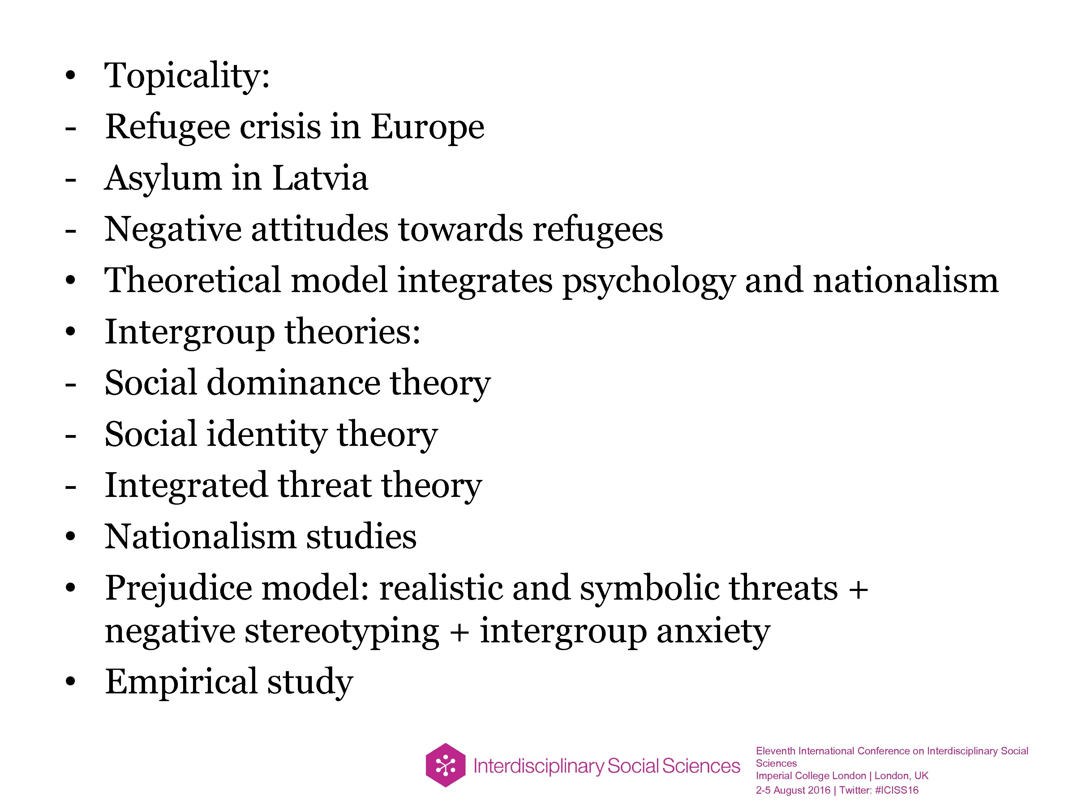 Topicality: Refugee crisis in Europe Asylum in Latvia Negative attitudes towards refugees Theoretical model