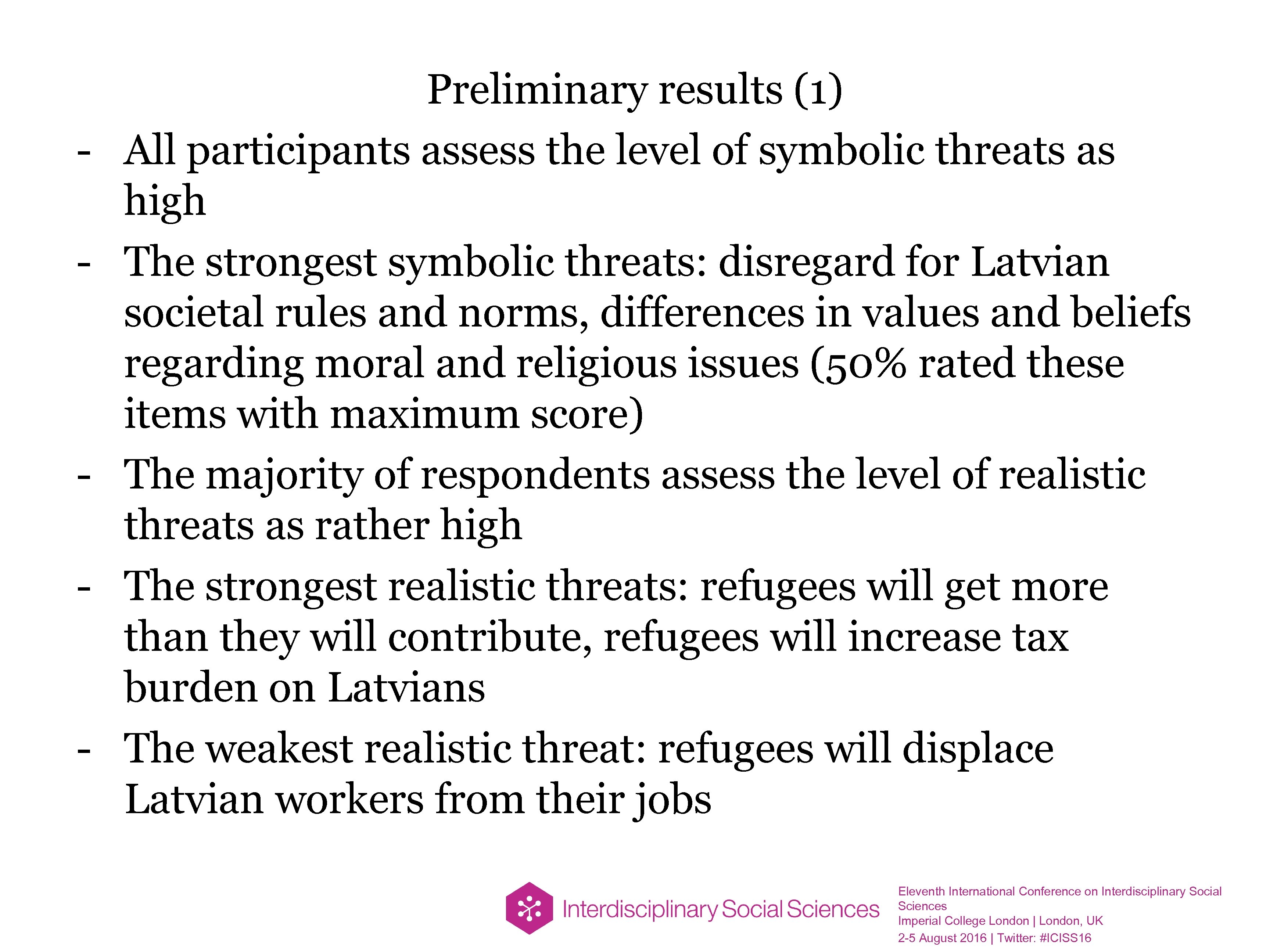 - - - Preliminary results (1) All participants assess the level of symbolic threats