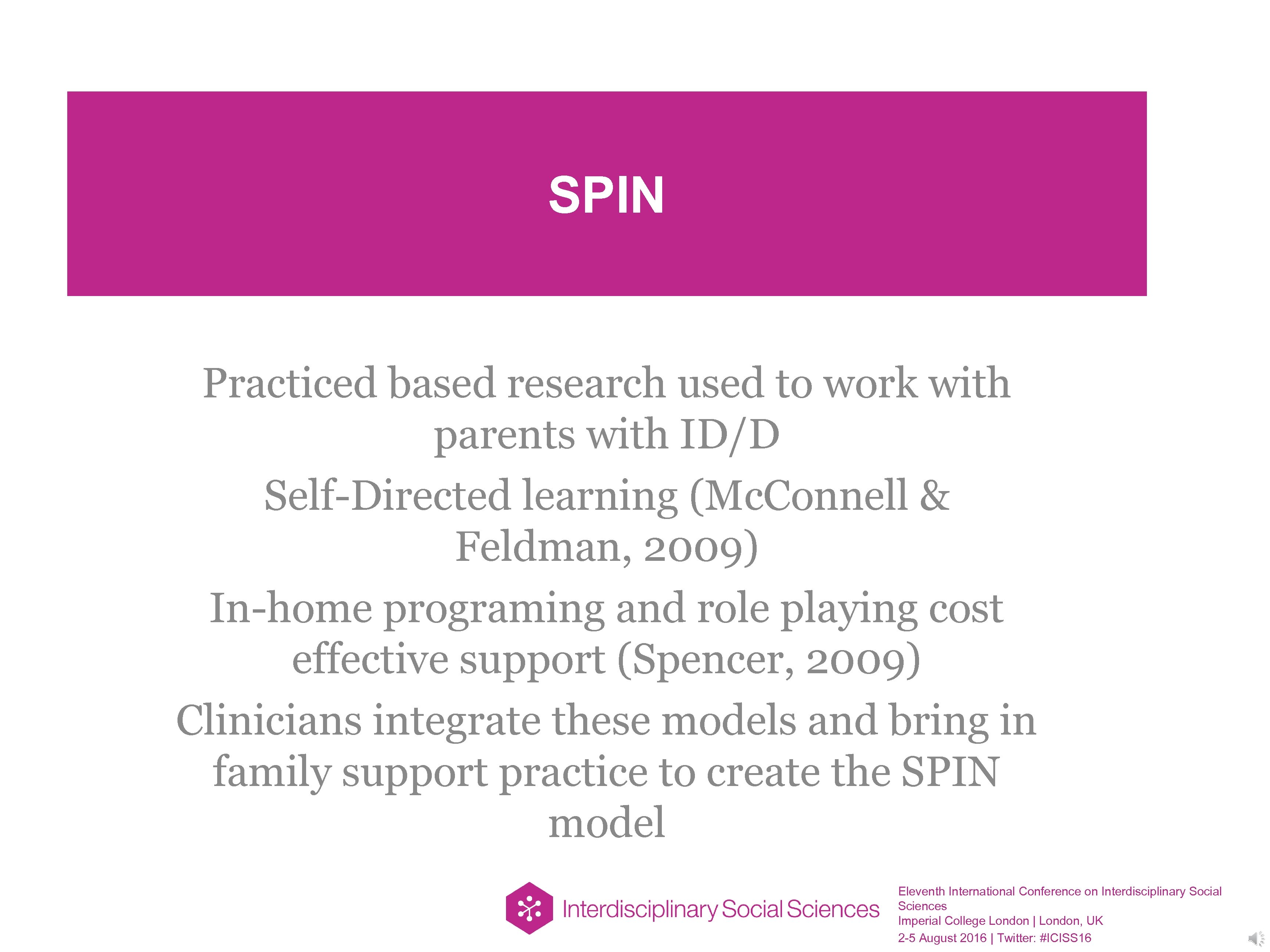 SPIN Practiced based research used to work with parents with ID/D Self-Directed learning (Mc.