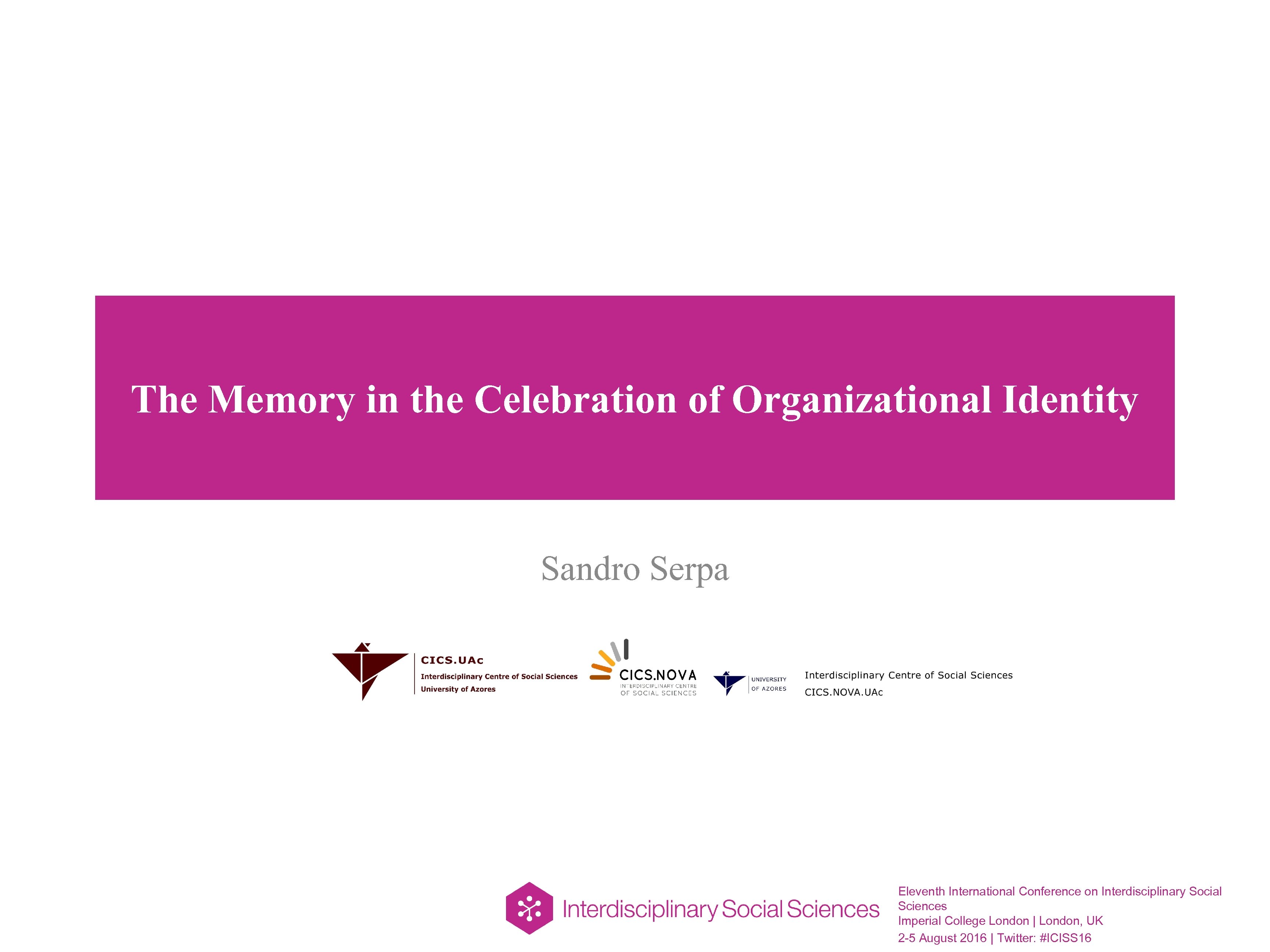 The Memory in the Celebration of Organizational Identity Sandro Serpa Eleventh International Conference on