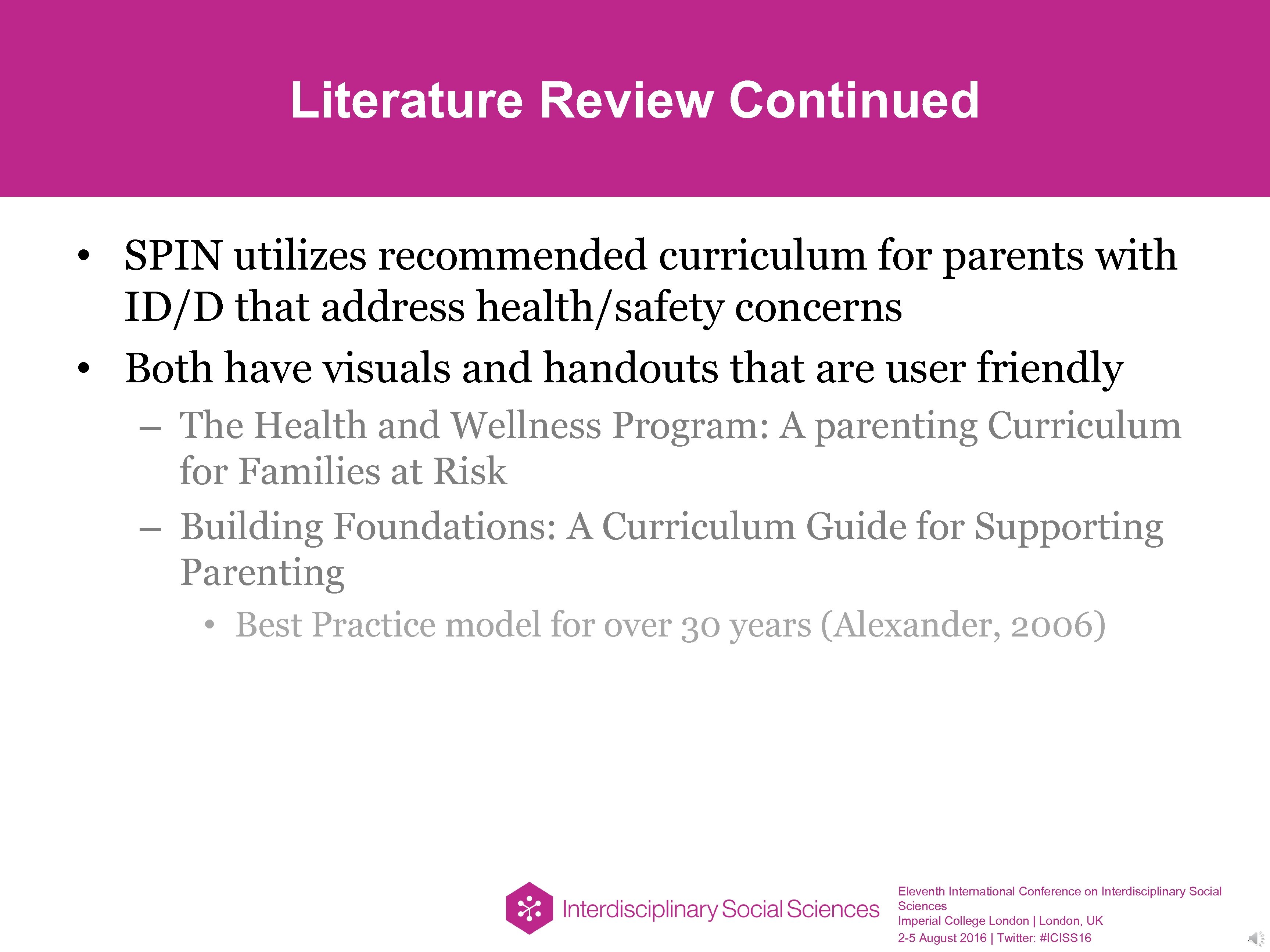 Literature Review Continued • SPIN utilizes recommended curriculum for parents with ID/D that address