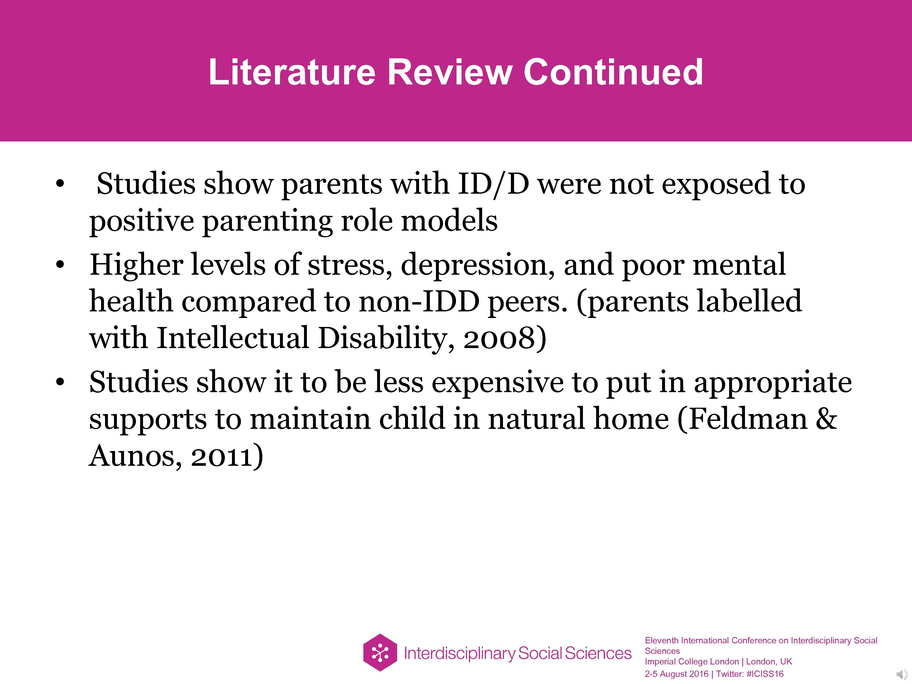 Literature Review Continued • Studies show parents with ID/D were not exposed to positive