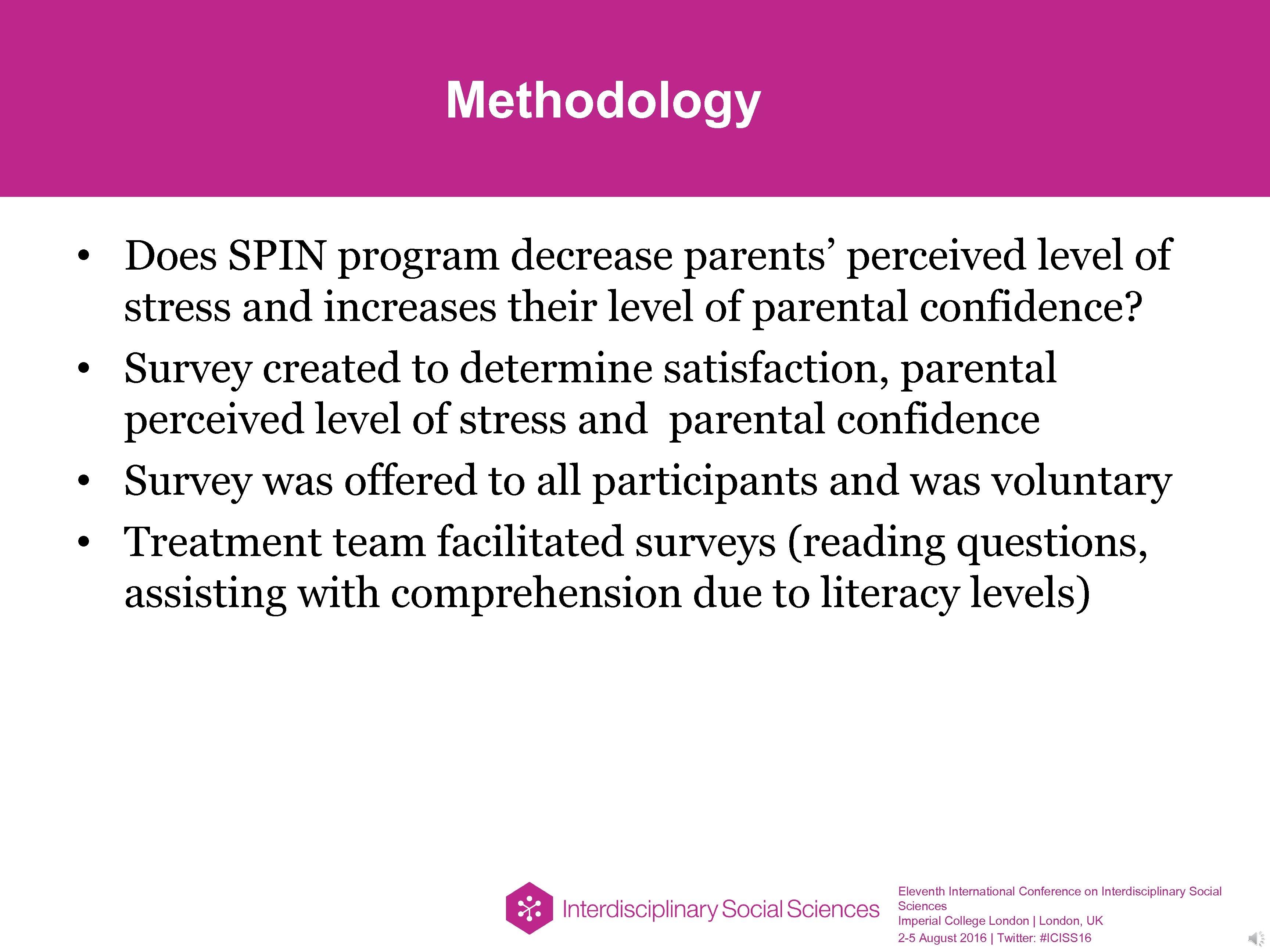 Methodology • Does SPIN program decrease parents’ perceived level of stress and increases their