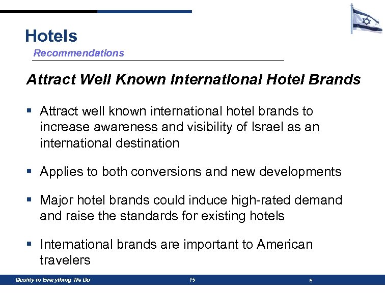 Hotels Recommendations Attract Well Known International Hotel Brands § Attract well known international hotel