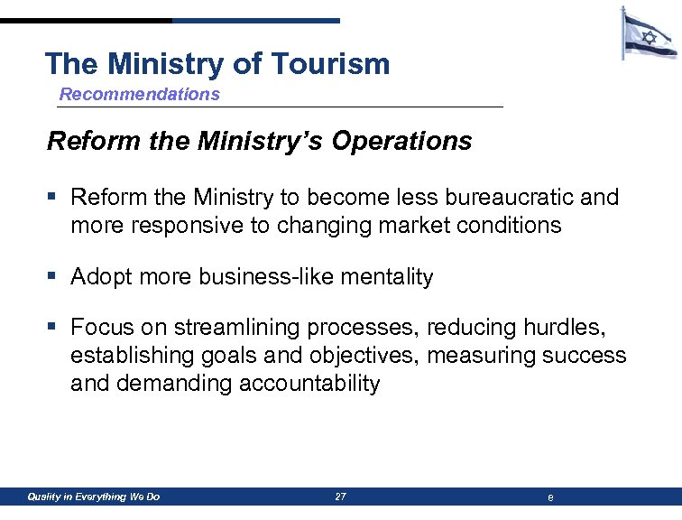 The Ministry of Tourism Recommendations Reform the Ministry’s Operations § Reform the Ministry to