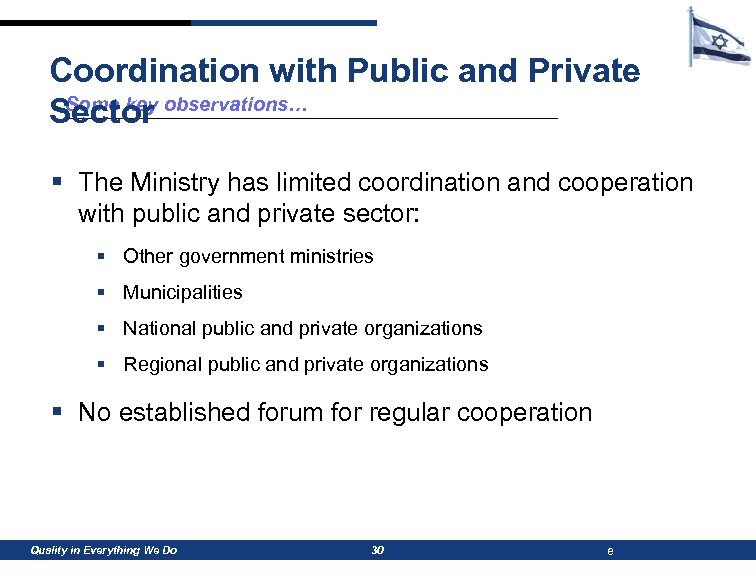 Coordination with Public and Private Some key Sector observations… § The Ministry has limited