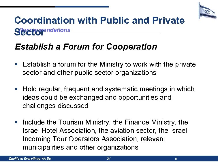 Coordination with Public and Private Recommendations Sector Establish a Forum for Cooperation § Establish