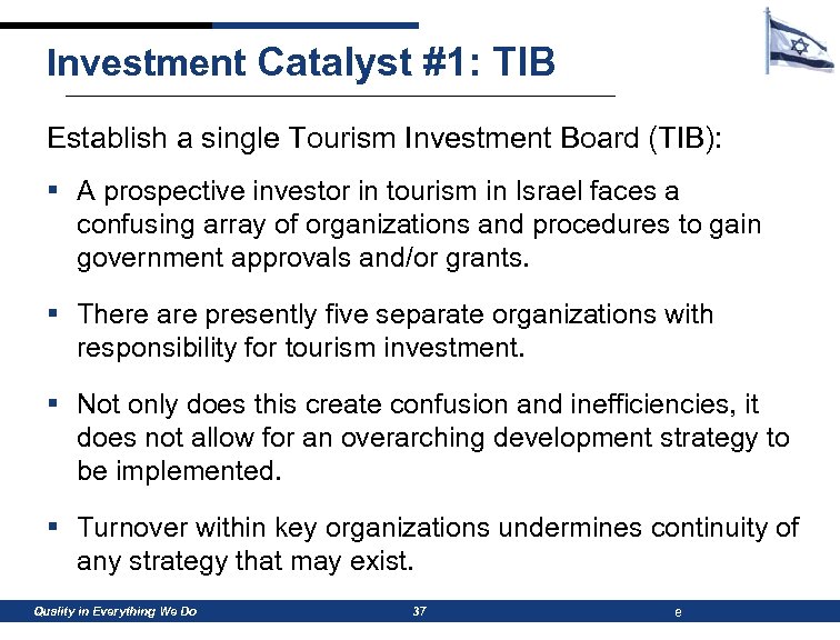 Investment Catalyst #1: TIB Establish a single Tourism Investment Board (TIB): § A prospective