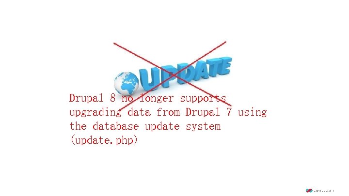 Drupal 8 no longer supports upgrading data from Drupal 7 using the database update