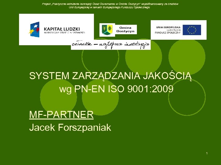 Projekt „Praktyczne wdrożenie koncepcji Good Governance w Gminie Gostycyn” współfinansowany ze środków Unii Europejskiej