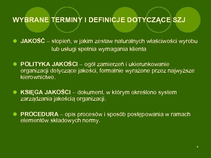 WYBRANE TERMINY I DEFINICJE DOTYCZĄCE SZJ l JAKOŚĆ – stopień, w jakim zestaw naturalnych