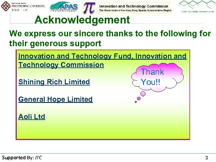 Acknowledgement We express our sincere thanks to the following for their generous support Innovation