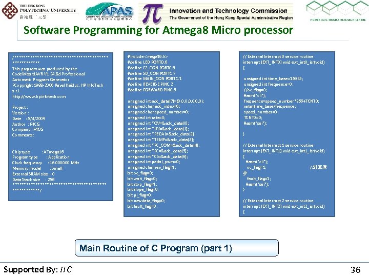 Software Programming for Atmega 8 Micro processor /********************* This program was produced by the