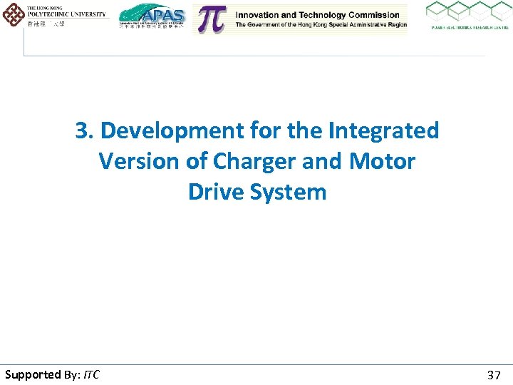 3. Development for the Integrated Version of Charger and Motor Drive System Supported By: