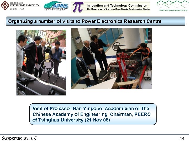 Organizing a number of visits to Power Electronics Research Centre Visit of Professor Han