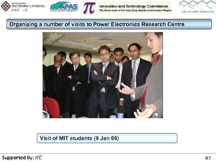 Organizing a number of visits to Power Electronics Research Centre Visit of MIT students
