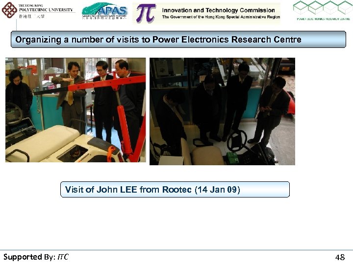 Organizing a number of visits to Power Electronics Research Centre Visit of John LEE