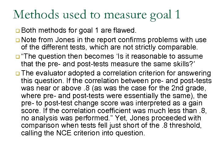 Methods used to measure goal 1 q Both methods for goal 1 are flawed.