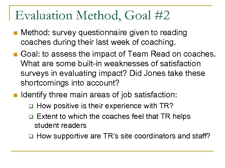 Evaluation Method, Goal #2 n n n Method: survey questionnaire given to reading coaches