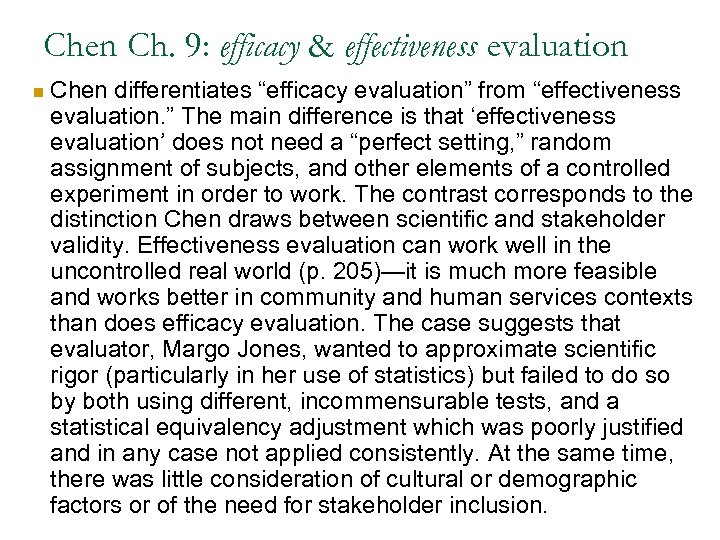 Chen Ch. 9: efficacy & effectiveness evaluation n Chen differentiates “efficacy evaluation” from “effectiveness