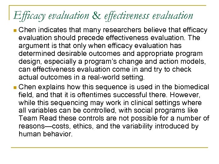 Efficacy evaluation & effectiveness evaluation Chen indicates that many researchers believe that efficacy evaluation