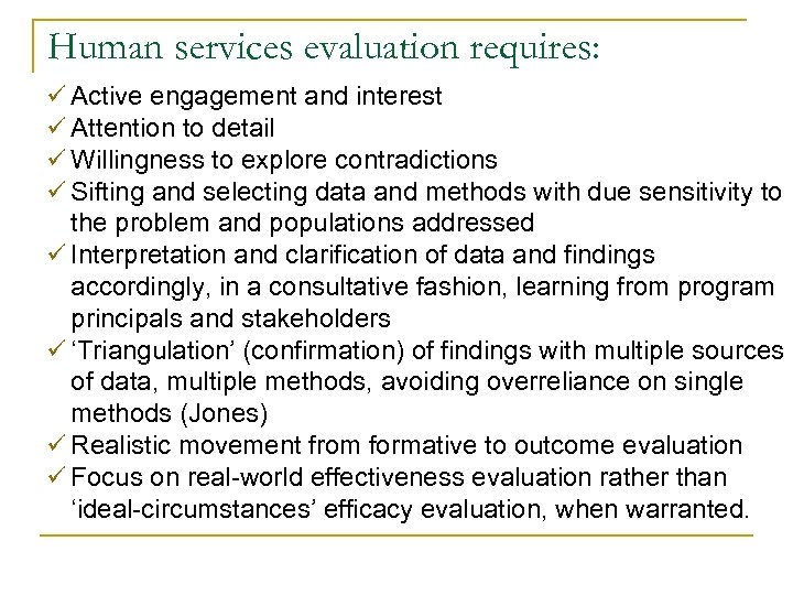 Human services evaluation requires: ü Active engagement and interest ü Attention to detail ü