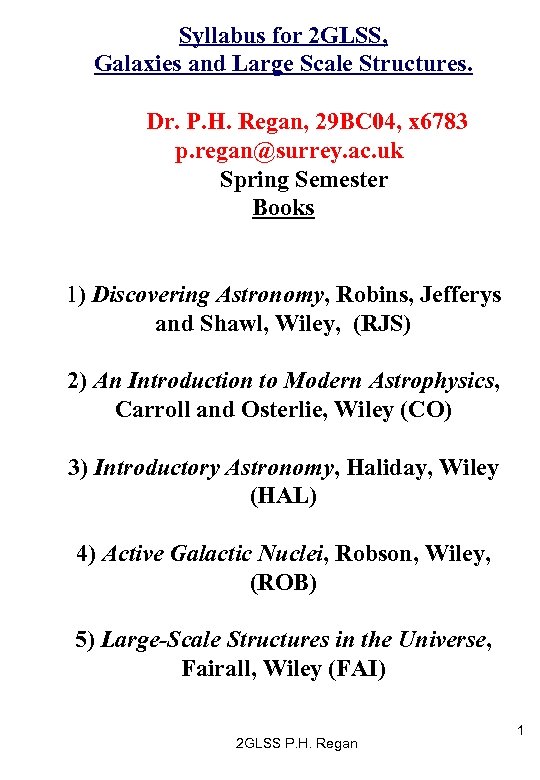 Syllabus for 2 GLSS, Galaxies and Large Scale Structures. Dr. P. H. Regan, 29